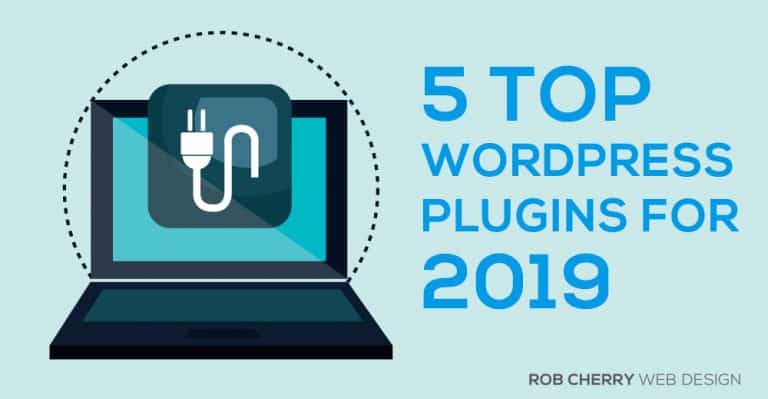 5-top-wordpress-plugins-for-2019-rob-cherry-web-design