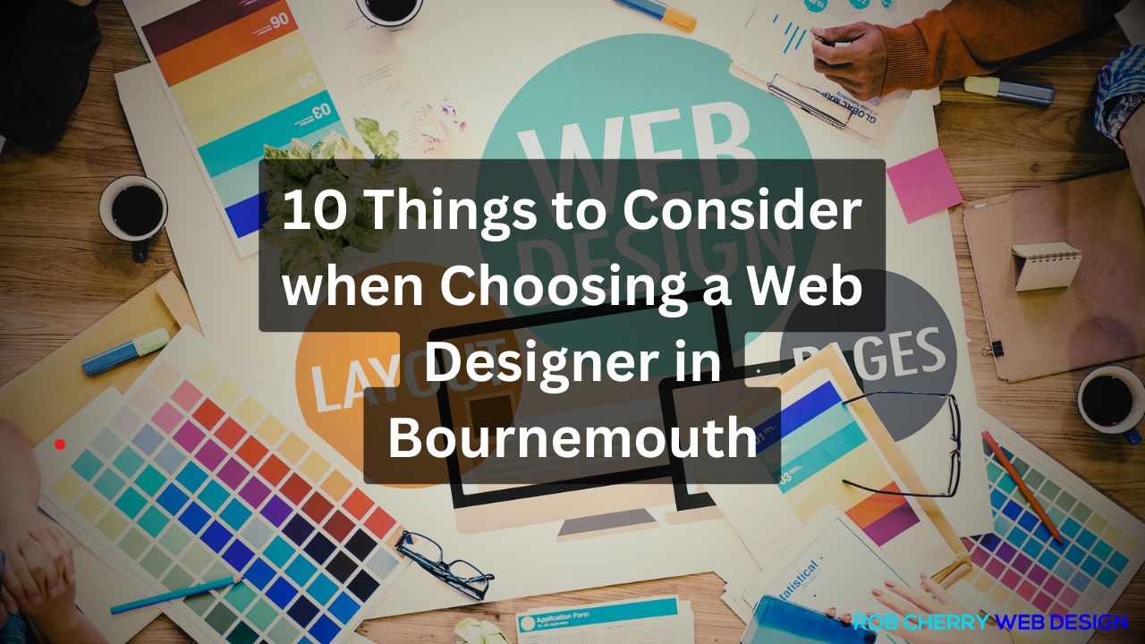10 Things to Consider when Choosing a Web Designer in Bournemouth