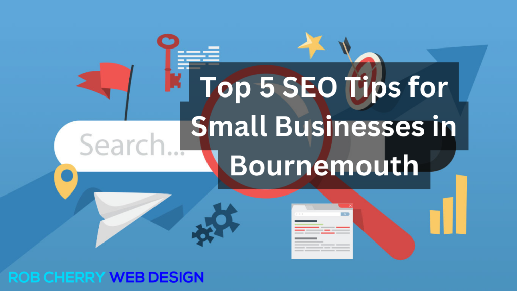 Top 5 SEO Tips for Small Businesses in Bournemouth