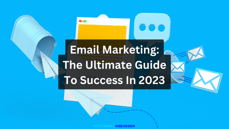 Email Marketing The Ultimate Guide To Success In 2023