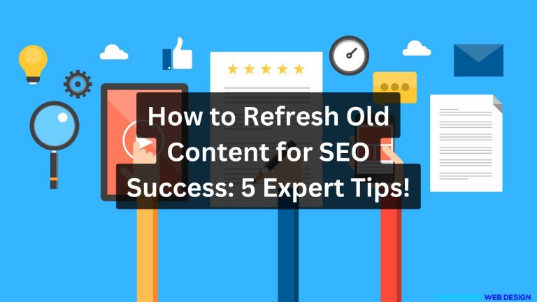 How to Refresh Old Content for SEO Success 5 Expert Tips