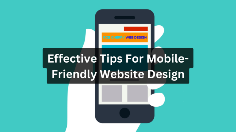 Effective Tips For Mobile-Friendly Website Design