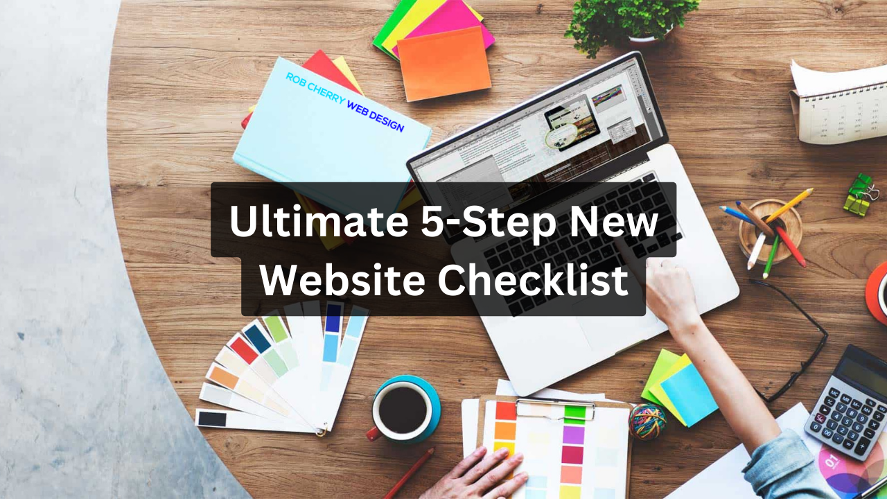 Ultimate 5-Step New Website Checklist